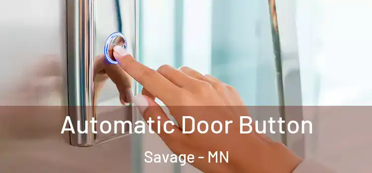 Automatic Door Button Savage - MN