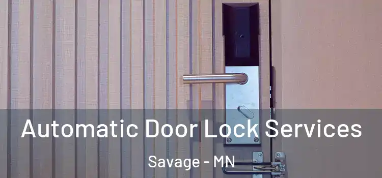 Automatic Door Lock Services Savage - MN