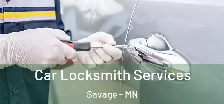 Car Locksmith Services Savage - MN