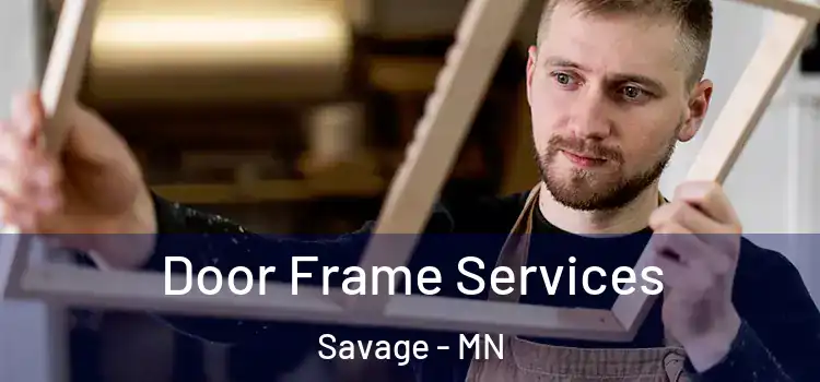 Door Frame Services Savage - MN