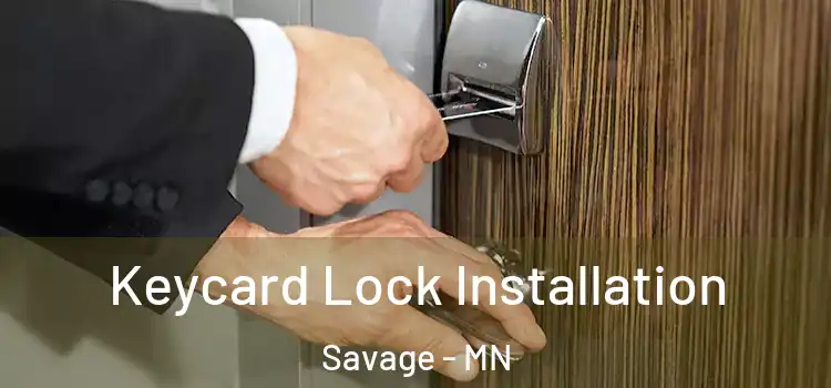 Keycard Lock Installation Savage - MN