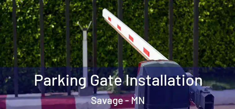 Parking Gate Installation Savage - MN